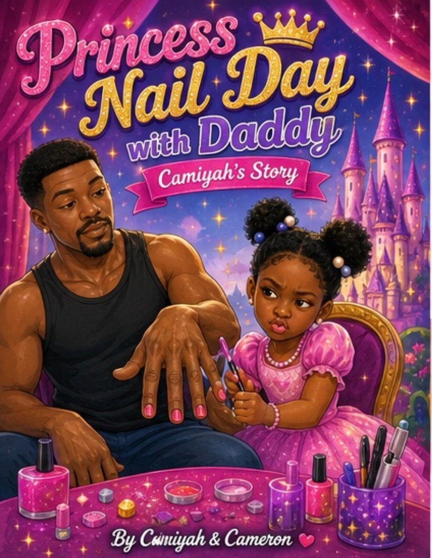 Princess Nail Day with Dad - Camiyah's  Story